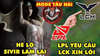 Update LMHT: Hé lộ kỹ năng Sivir làm lại, LPL yêu cầu LCK xin lỗi tuyển thủ, CES bật mode tấu hài