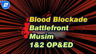 Blood Blockade Battlefront|Musim 1&2 OP&ED_2