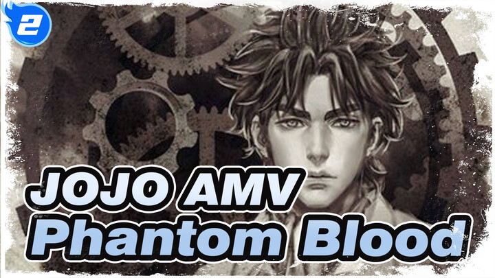 [JOJO AMV] Phantom Blood / Green Hand_2