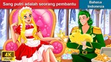 Sang putri adalah seorang pembantu ‍❤️‍🩹 Dongeng Bahasa Indonesia 🌛 WOA Indonesian Fairy Tales