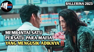 Kehidupan Damainya Tiba -Tiba Diusik Oleh Para Mafia - Alur Cerita Film Ballerina 2023