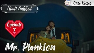 Mr. Plankton (2024) S-1| Episode - 7 Hindi Dubbed Korean drama HD quality 720p