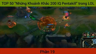 top 50 những khoảnh khắc iq200 Pentakill trong game liên minh phần 19
