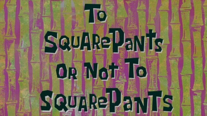 S6-Eps 16B | TO SQUAREPANTS OR NOT TO SQUAREPANTS dub indo