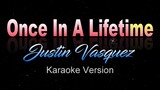 ONCE IN A LIFETIME - Justin Vasquez [Cover] (Karaoke/Instrumental)