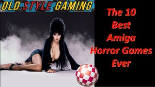 The 10 Best Amiga Horror Games Ever!