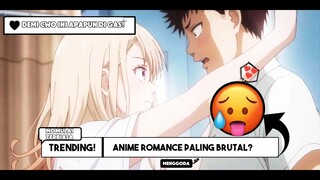 Anime Romance Terlalu Brutal🥵😍