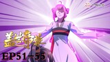 The Emperor of Creation | Episodes 51-55