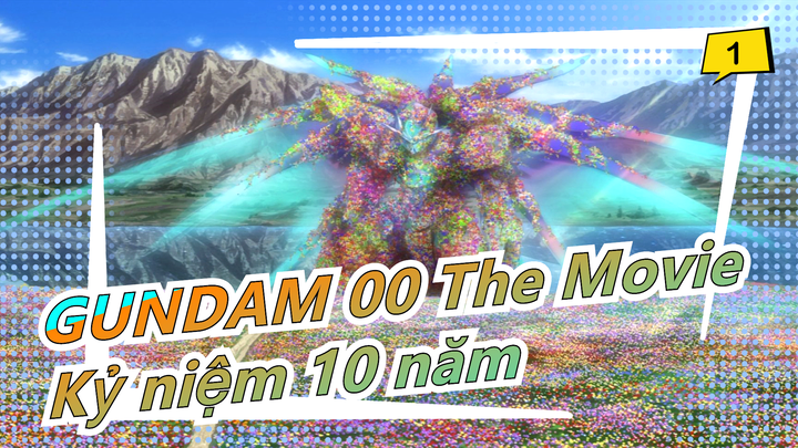[GUNDAM 00 The Movie] "A Wakening of the Trailblazer"/MV kỷ niệm 10 năm Gundam 00_1