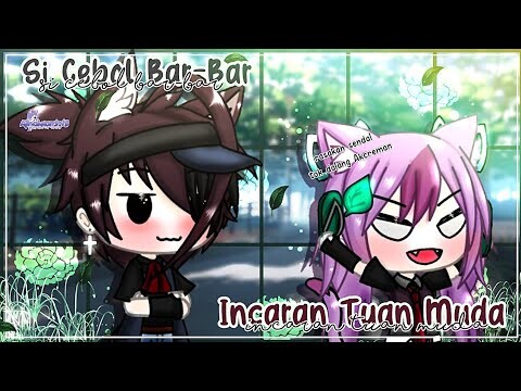 Si C3b0l Bar-Bar Inc4r4n Tuan Muda ||Glmm Indonesia|| Gacha Life Indonesia ||✨Present Jedag-Jedug✨||