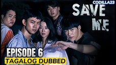 Save Me Episode 6 Tagalog Dubbed