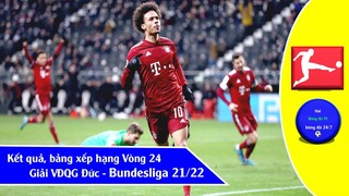 Kết quả bóng đá hôm nay Vòng 24 Giải VĐQG Đức Bundesliga 21/22