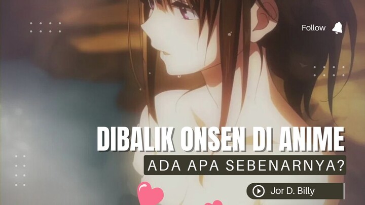 Mengapa Onsen Selalu Ada? Eksplorasi Scene Favorit di Anime!