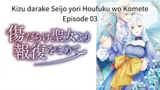 Kizu darake Seijo yori Houfuku wo Komete EP 03