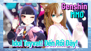 [Genshin, MMD] Idol Teyvat! Đến Rồi Đây!