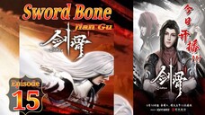 Eps 15 | Sword Bone [Jian Gu] Sub Indo