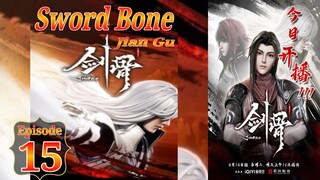 Eps 15 | Sword Bone [Jian Gu] Sub Indo