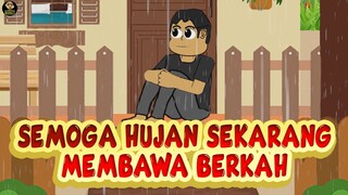 SEMOGA HUJAN SEKARANG MEMBAWA BERKAH