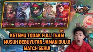 RANKED KETEMU TODAK FULL TEAM MUSUH PALING SERU JAMAN DULU ! MAKIN KOMPAK MEREKA - Mobile Legends