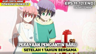 PERNIKAHAN DADAKAN NASA DAN TSUKASA & AKHIRNYA TINGGAL BERDUA - ALUR CERITA ANIME TONIKAWA S2 11-12