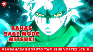 PENJELASAN SINGKAT SAGE MODE MITSUKI ‼️ BREAKDOWN BORUTO TWO BLUE VORTEX CHAPTER 6 ‼️