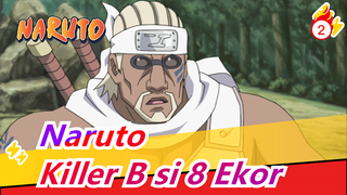 [Naruto / Killer B] Killer Bee Panggilanku; Rapper Identitas Asliku / Siap Tarung, 8 Pedang!_2