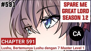 SPARE ME GREAT LORD CHAPTER 591 SEASON 12 !!! CERITA ANIME