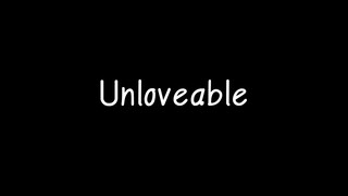 Unloveable - Mild