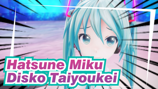[Hatsune Miku / MMD] Disko Taiyoukei