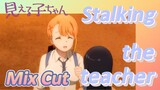 [Mieruko-chan]  Mix Cut | Stalking the teacher