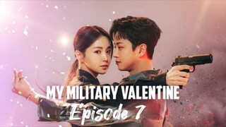 My Military Valentine | Episode 7 | English Subtitles