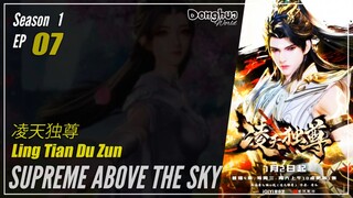 Supreme Above The Sky  Season 1 Eps.  07  凌天独尊  Ling Tian Di Zun  | Donghua 1080P