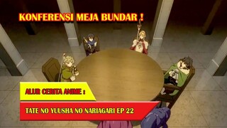 RAPAT 4 PAHLAWAN | ALUR CERITA ANIME TATE NO YUUSHA EPISODE 22