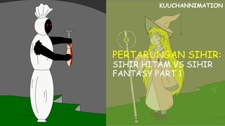 PERTARUNGAN SIHIR: SIHIR HITAM VS SIHIR FANTASY - PART 1 | #animasiindonesia