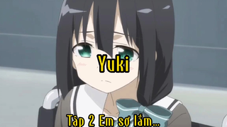 Yuki_Tập 2 Em sợ lắm…