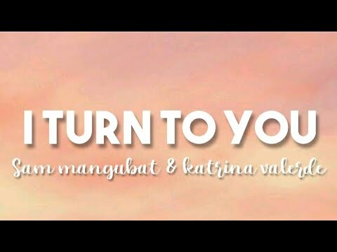 I Turn To You - Sam Mangubat & Katrina Valerde Cover (Lyrics)