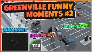 GREENVILLE FUNNY MOMENTS #2 || AIRBORNE!! || CARS BROKEN?! || 1000 MPHS... || Greenville ROBLOX