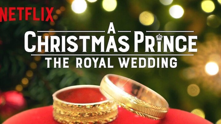 A Christmas Prince: The Royal Wedding 2018 SUB INDO