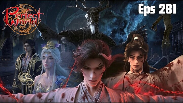 Perfect World Episode 281 - Shi Hao Disiksa Habis-habisan