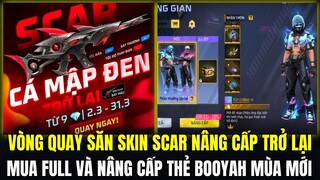 (Free Fire) VÒNG QUAY SÚNG NÂNG CẤP SCAR TRỞ LẠI CỰC NGON, MUA FULL VÀ NÂNG CẤP THẺ BOOYAH MÙA MỚI