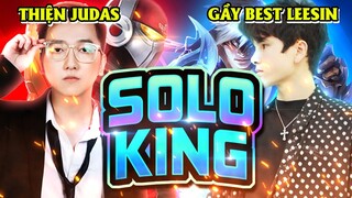 TRẬN SOLO KINH ĐIỂN GIỮA GẦY BEST LEESIN VS THIỆN JUDAS TRONG GIẢI SOLO KING
