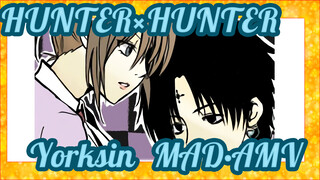 HUNTER x HUNTER|[MAD]HUNTER xHUNTER: Yorksin