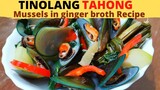 TINOLANG TAHONG | Mussels in Ginger Broth Recipe