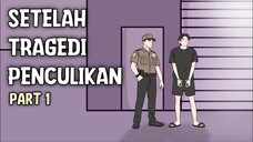 SETELAH TRAGEDI PENCULIKAN PART 1 - ANIMASI SEKOLAH