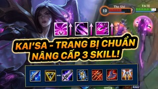 [KAI'SA TỐC CHIẾN] HƯỚNG DẪN CHƠI - CÁCH LÊN ĐỒ CHUẨN NÂNG CẤP 3 SKILLS CỰC MẠNH CHO KAI'SA!