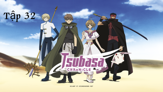 Huyền Thoại Đôi Cánh (Tsubasa Chronicle) vietsub -Tập 32