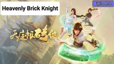 Heavenly Brick Knight Episode 02 Subtitle Indonesia