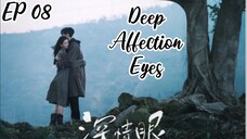 [ENG] EP 08 Deep Affection Eyes 2025