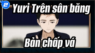 [Yuri!!! Trên sân băng] Victor&Yuri - Bản chấp vá_2