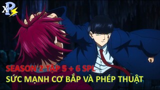 Review Anime | Mashle SeaSon 2 Tập 5 + 6 | Phép Thuật Và Cơ Bắp 2 Tập 5 + 6 | Sức Mạnh Tình Đồng Đội